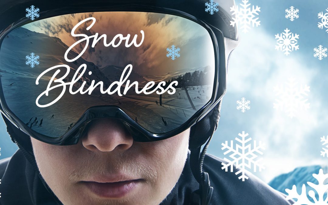 Preventing Snow Blindness, Sunburn for Your Eyes